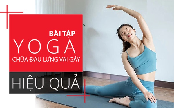 bài tập yoga chữa đau lưng vai gáy